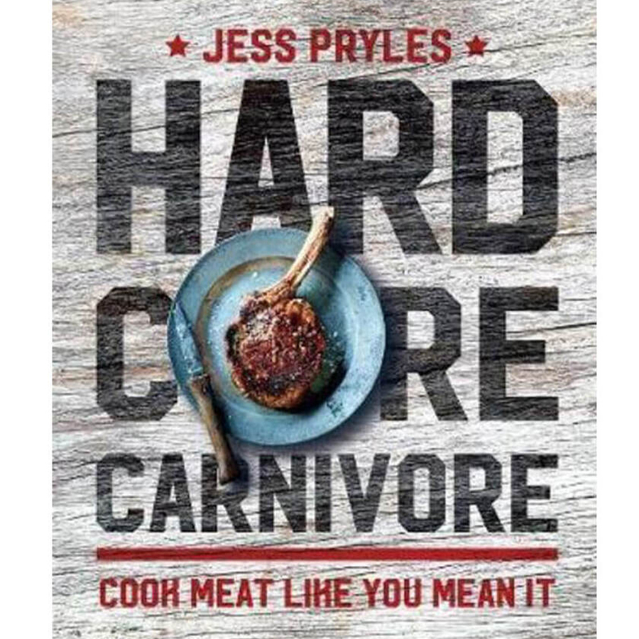 Hardcore Carnivore BBQ Book Jess Pryles