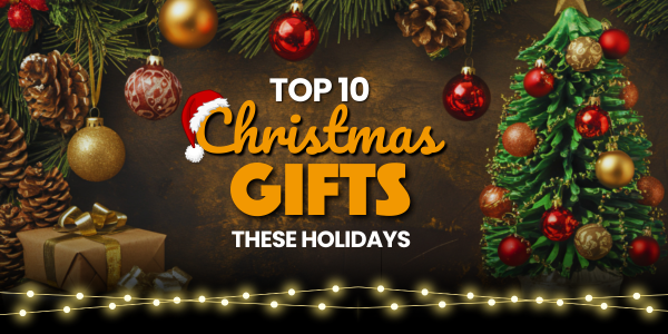 Top 10 gifts for Christmas