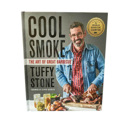 Tuffy Stone Cool Smoke: The Art of Great Barbecue Book