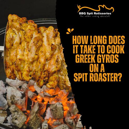  How Long Does It Take to Cook Greek Gyros on a Spit Roaster? image
