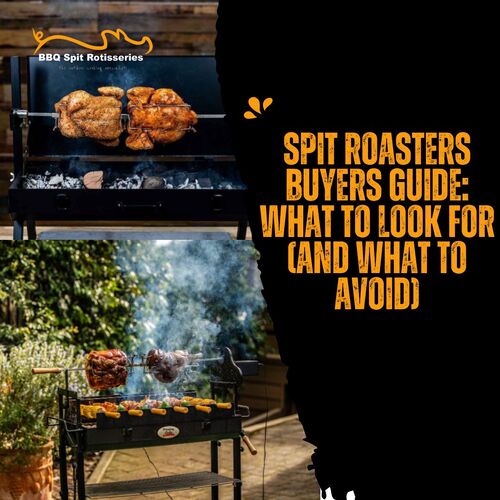 Spit Roasters Buyers Guide: What to Look for (and What to Avoid) image