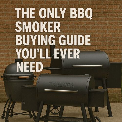 The Only BBQ Smoker Buying Guide You’ll Ever Need (Because We’ve Done the Thinking for You) image